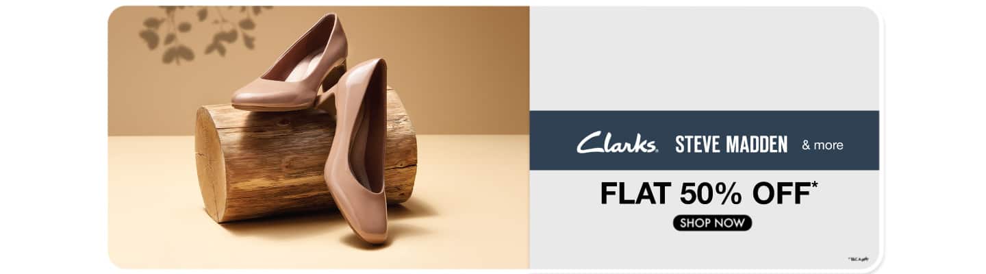 Fashion forward with Clarks Steve Madden and more Flat 50%
