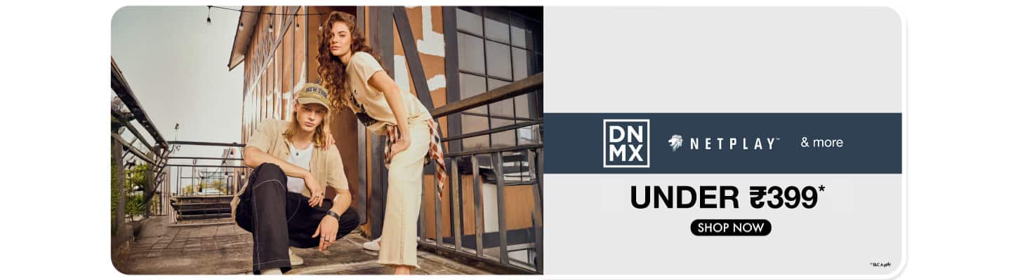 Trendy Wardobe for your daily stylr Under 399 Netplay DNMX and more