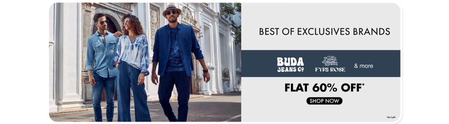 Best of Exclusive Brand Flat 60% off in Buda Jeans , Fyre Rose and more