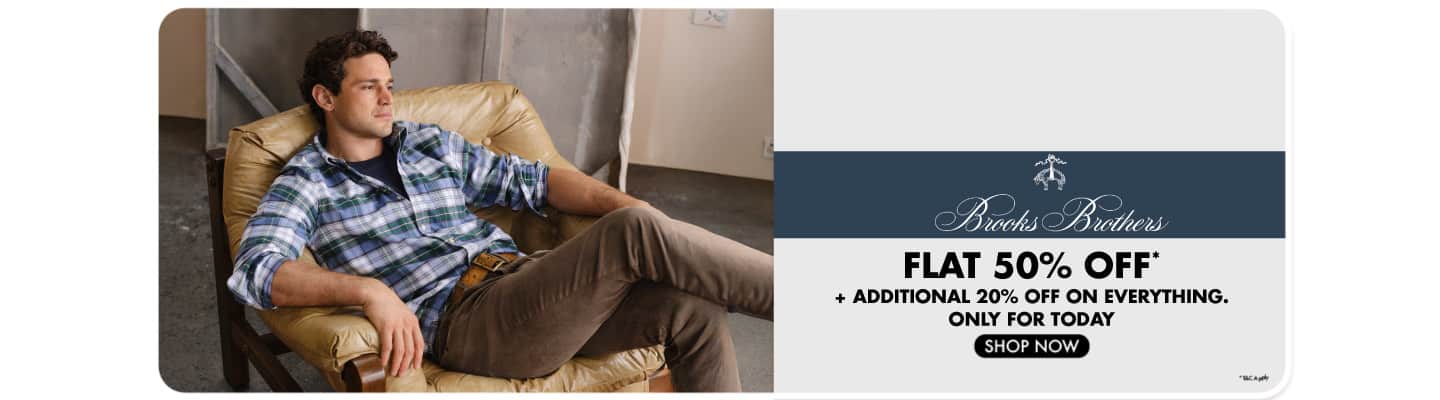 BROOKS BROTHERS Flat 50% Off + Additional 20% Off On Everything. Only for Today (Use Mens Shirt Imageries for creative)
