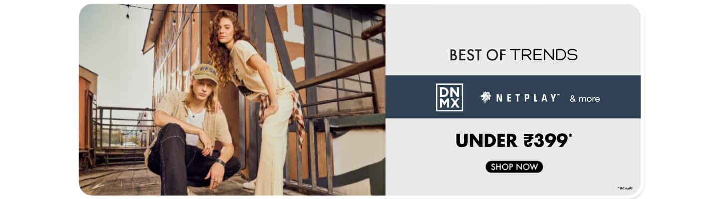 Best Of Trends under 399 Netplay, DNMX and more