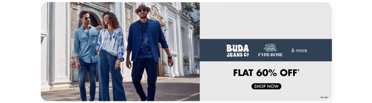 Flat 60% off in Buda Jeans , Fyre Rose and more