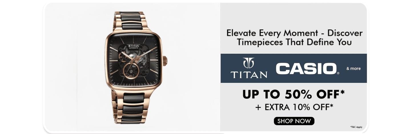 Advertisement for watches – Elevate every moment – discover timepieces that define you! TITAN , CASIO & more. Upto 50% off