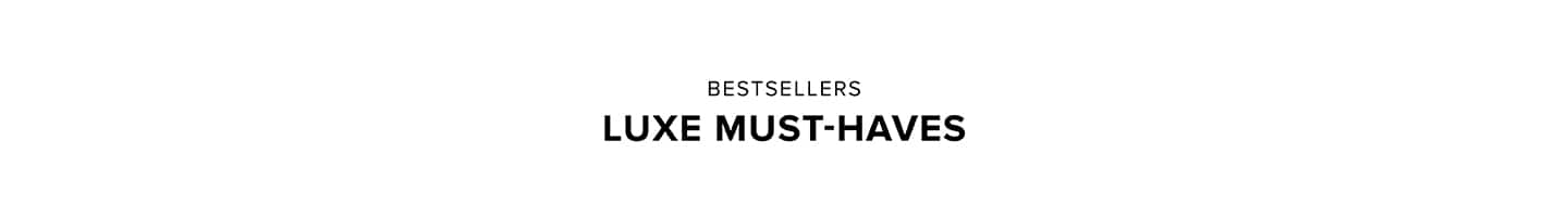 Luxe Must Haves